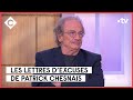Ref:f5noa3hHYYY Patrick chesnais : on lui pardonne tout ! - c  vous - 02/02/2023