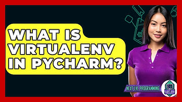 What Is Virtualenv In Pycharm? - Next LVL Programming