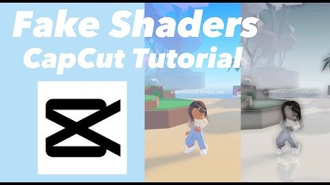 Fake Shaders CapCut Tutorial