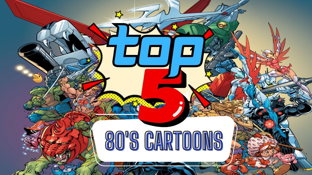 Top 5 Best 80’s Cartoons - YouTube