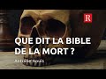 Que dit la bible de la vie aprs la mort  antoine nouis