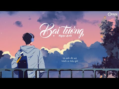 Video Bại Tướng - Ngọc Anh | Là Anh Đã Sai Trách Ai Bây Giờ... - youtube