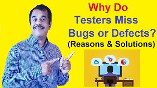 why do testers miss bugs or defects | reasons and solutions for it | testingshala