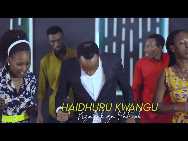 HAIDHURU KWANGU HUKO CHINI by Nzabakiza Patrick (Official Video 2023) class=