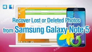 How to Recover Lost or Deleted Photos from Samsung Galaxy Note 5