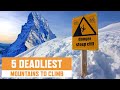 5 Deadliest Mountains To Climb