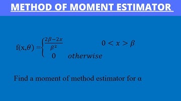 Method of Moment Estimator  - Solved Example 4