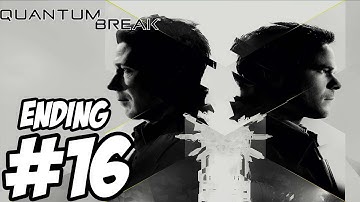 Quantum Break - ENDING BOSS - Gameplay Walkthrough Part 16 -  Xbox One [ HD ]  - No Commentary