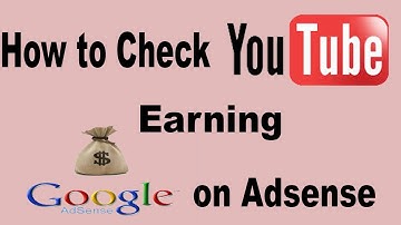How to see Youtube Earning On Adsense New 2017