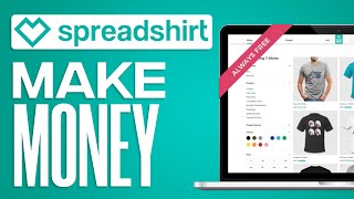 HOW TO MAKE MONEY WITH SPREADSHIRT