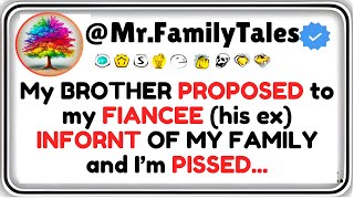 My BROTHER PROPOSED to my FIANCEE (his ex) INFORNT OF MY FAMILY and I’m PISSED... | MR Family Tales