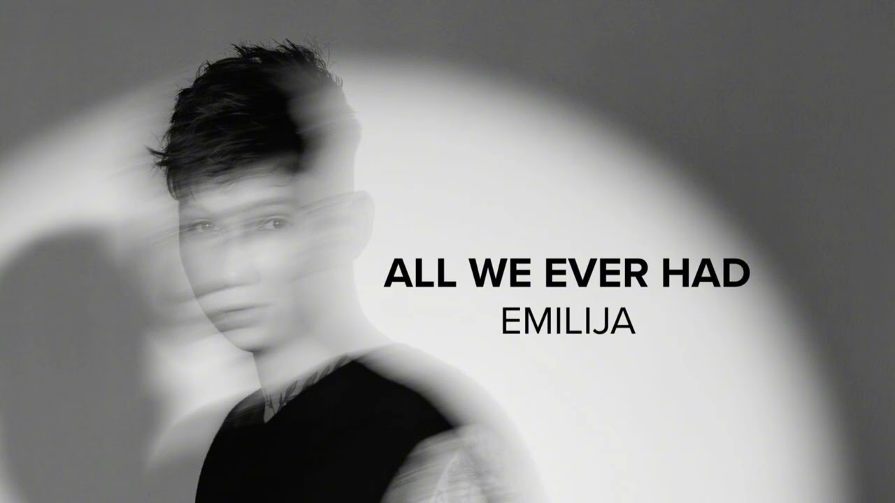 EMILIJA - All we ever had