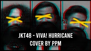 JKT48 - VIVA! HURRICANE (COVER BY PPM)