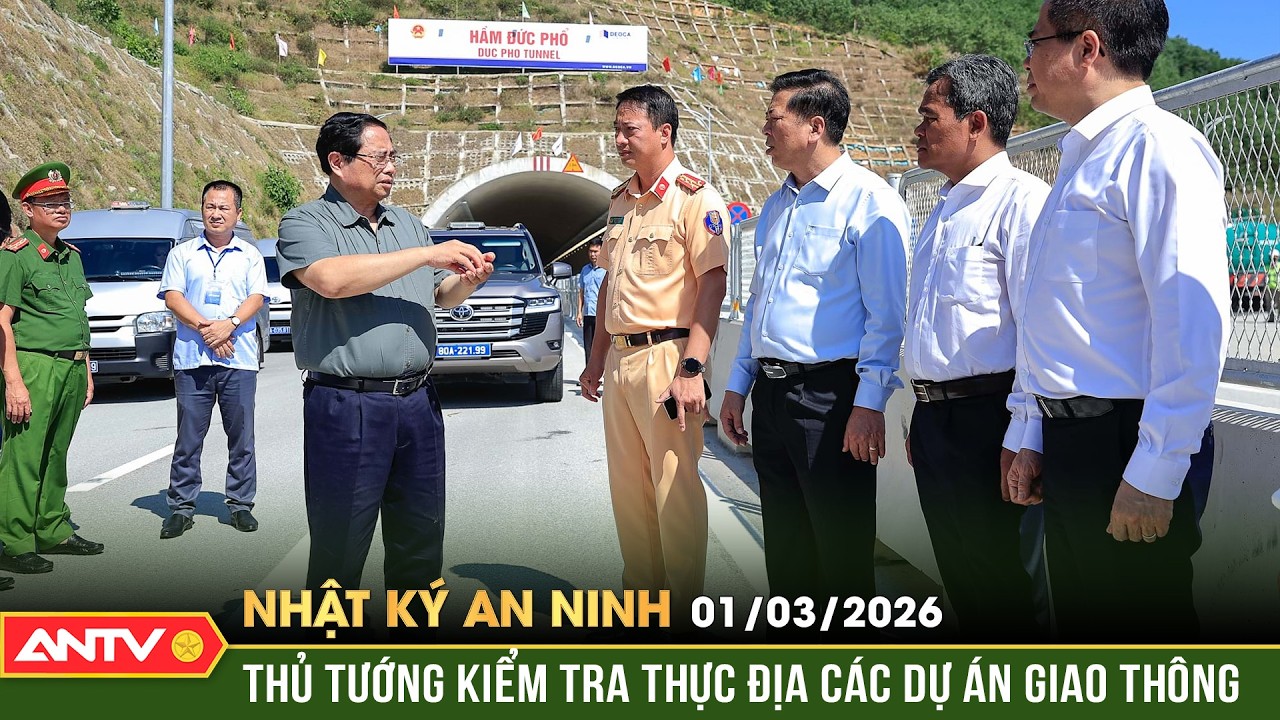 Nhật ký an ninh ngày 1/3: Thủ tướng Phạm Minh Chính kiểm tra thực địa các dự án giao thông | ANTV