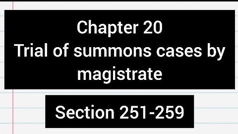 chapter 20 of crpc Trial of summons cases by magistrate section 251 to 259 easy explanation