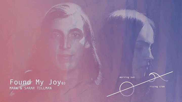 Mark & Sarah Tillman - Found My Joy (Audio)