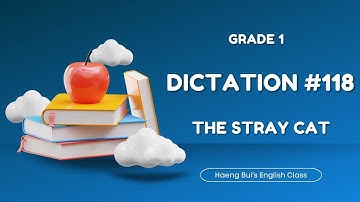 1.118 | The Stray Cat | Primary Dictation | Grade 1 | Nghe viết tiếng Anh | Learn English with Hang