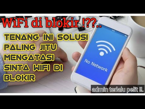 cara mengatasi WiFi yang di blokir admin (admin terlalu pelit) !!..