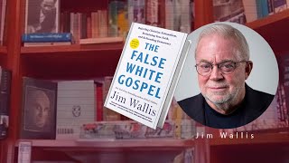 The False White Gospel by Jim Wallis