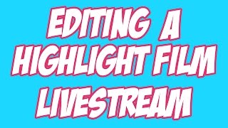 Editing a Highlight Film! | BTS Livestream