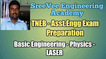 Laser - Physics | Basic engineering | TNEB AE exam preparation|SreeVee Engineering academy