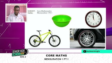 SHS 2 - (CORE MATHS ) - MENSURATION 1  (PT 1)