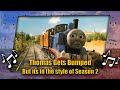 Thomas gets bumped but its in the style of season 2