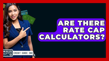 Are There Rate Cap Calculators? - CreditGuide360.com