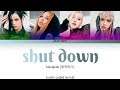 Blackpink(블랙핑크) - Shut Down [color coded lyrics han/rom/ina]