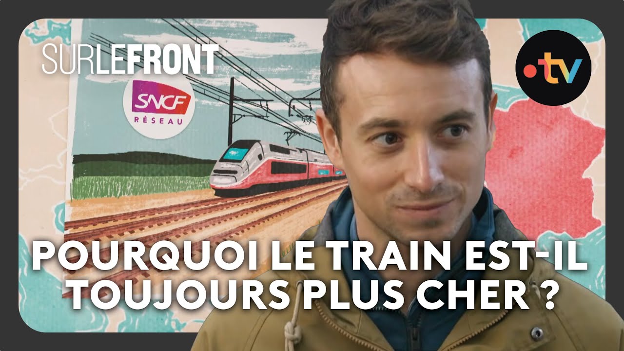 Pourquoi le train est-il toujours plus cher ? (Intégrale) - Sur le front avec Hugo Clément