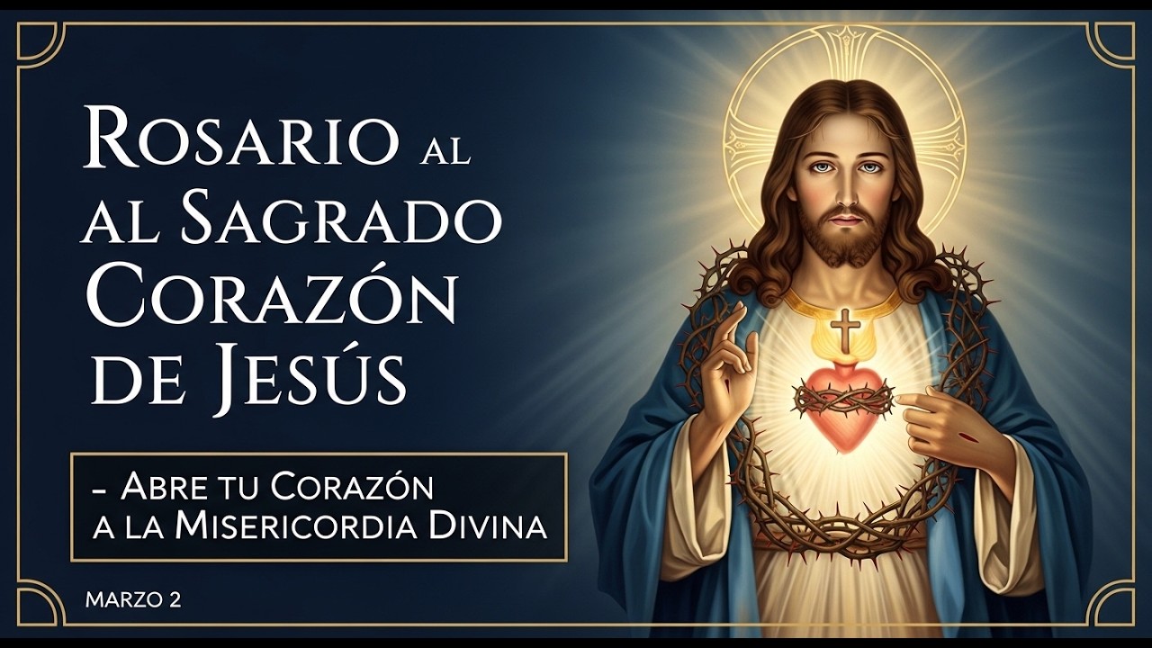 ❤️‍🔥 ¡EL REFUGIO PERFECTO! Poderoso Rosario al Sagrado Corazón de Jesús 🙏✨2 de marzo