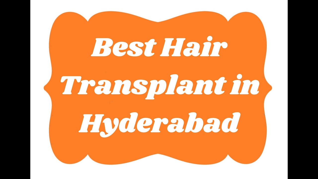 Best hair transplant in Hyderabad YouTube