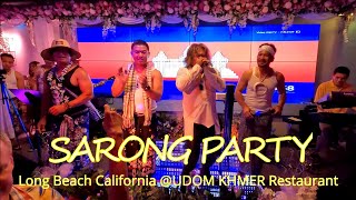 Sarong Party Ep 1 at Udom Khmer Restaurant in Long Beach California