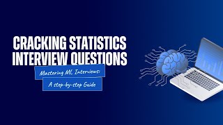 Cracking Statistics Interview Questions