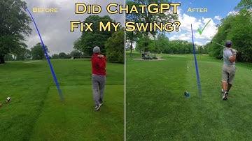 I asked ChatGPT to Fix My Golf Swing