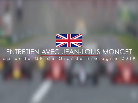 Entretien Avec Jean-Louis Moncet Après Le Grand Prix F1 De Grande-Bretagne 2019