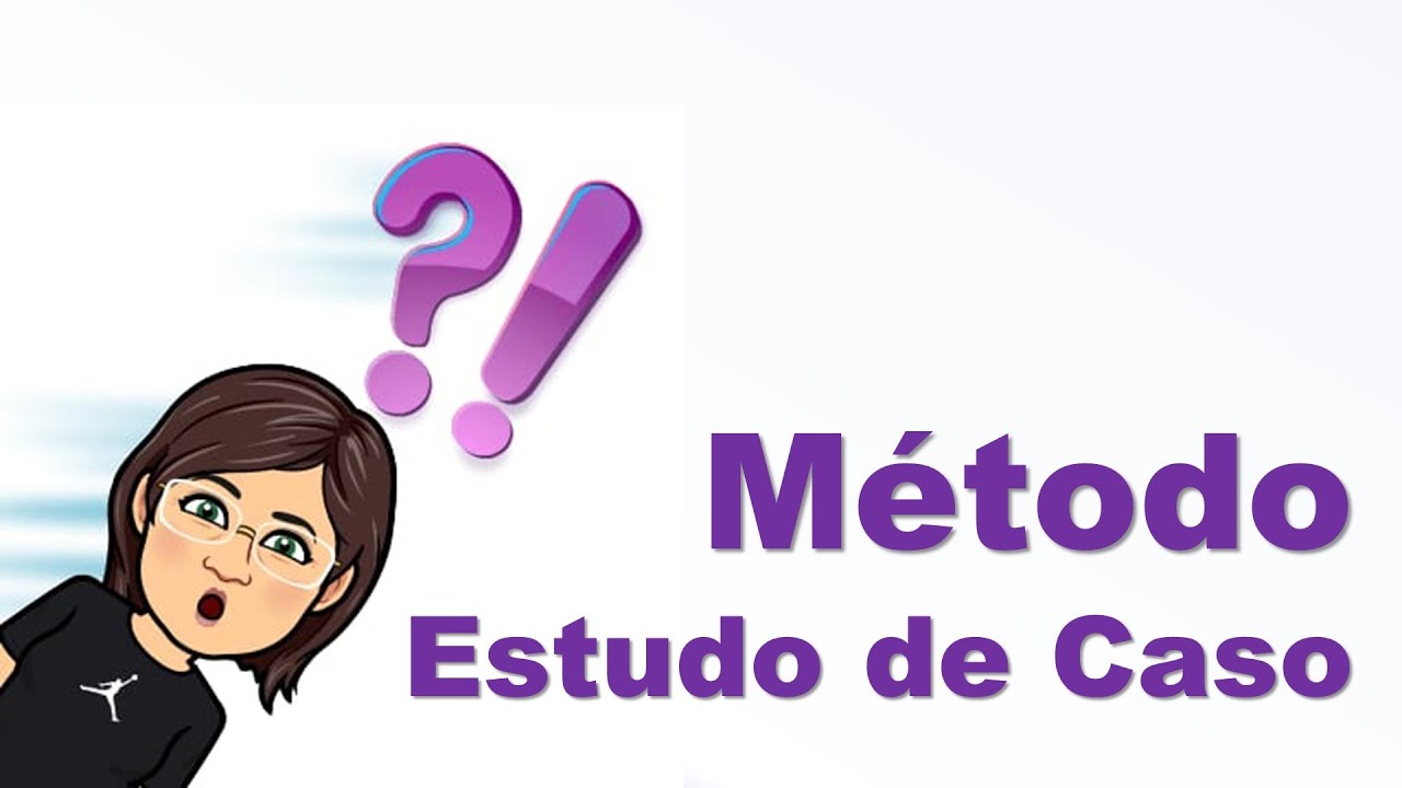 9. MÉTODO CIENTÍFICO - ESTUDO DE CASO