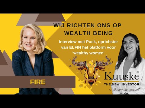 Wij richten ons op 'Wealth being', interview met founder ELFIN - FIRE | Kuuske