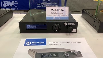 InfoComm 2019: Dan Dugan Sound Design Shows Model E-3A AES Digital Speech and Music System