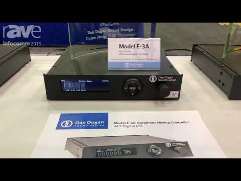 InfoComm 2019: Dan Dugan Sound Design Shows Model E-3A AES Digital Speech and Music System