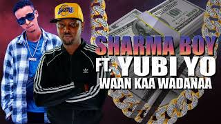 Sharma Boy Ft  @Yubiimusic4070  - Waan Kaa Wadana (Official Audio)