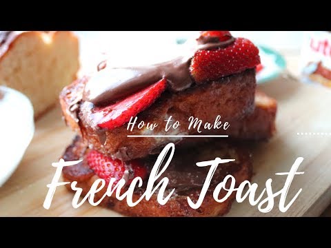 How to Make French Toast with Nutella & Fresh Strawberries