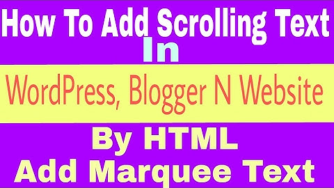 Add Scrolling Text In Website|Add Marquee Text In Blogger/WordPress With HTML