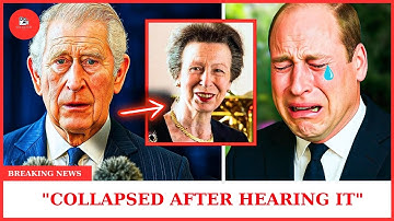 Prince William COLLAPSES After Hearing King’s LAST Request From Princess Anne! | Then and Now 2026