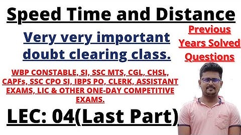 SPEED TIME & DISTANCE(lec : 04)  || Previous Years solved Questions