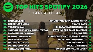 Top Hits Spotify Indonesia 2026 | Lagu Hits Spotify 2026 | Lagu Terbaru | Tanpa IKLAN
