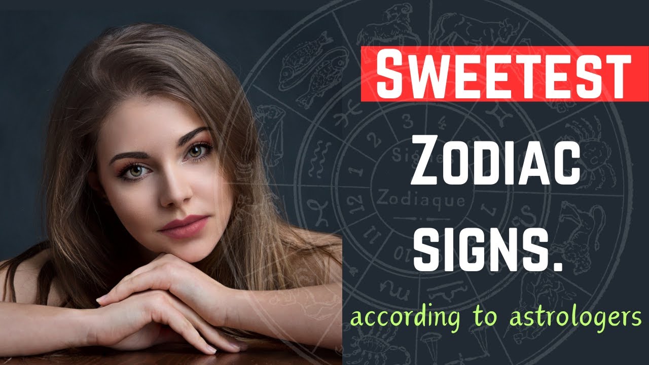 Sweetest Zodiac Signs From Inside Their Heart. YouTube