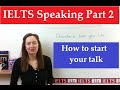 Ielts speaking part 2 how to start your talk