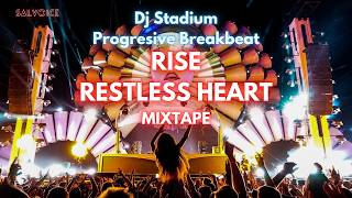 RISE X RESTLESS HEART MIXTAPE REMIX BREAKBEAT FULLBASS • Dj Stadium • Golden Crown • Tiktok Clubbing