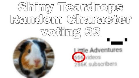 Shiny Teardrops Random Character Voting 33
